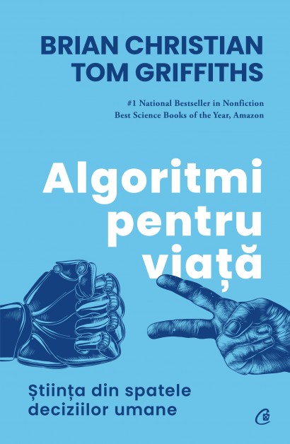 Brian Christian, Tom Griffiths - Algoritmi pentru viață - Curtea Veche Publishing