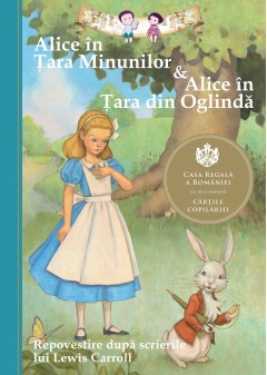 Cărți - Alice în Țara Minunilor & Alice în Țara din Oglindă - Eva Mason, Lewis Carroll - Curtea Veche Publishing