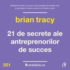 Autori străini - 21 de secrete ale antreprenorilor de succes (AUDIOBOOK) - Brian Tracy - Curtea Veche Publishing