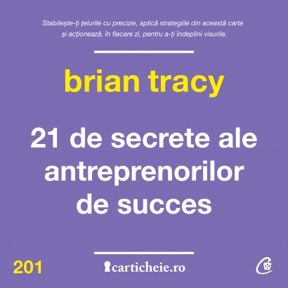 Brian Tracy - 21 de secrete ale antreprenorilor de succes (AUDIOBOOK) - Curtea Veche Publishing