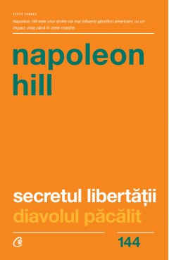 Carti Motivaționale - Ebook Secretul libertății - Napoleon Hill - Curtea Veche Publishing