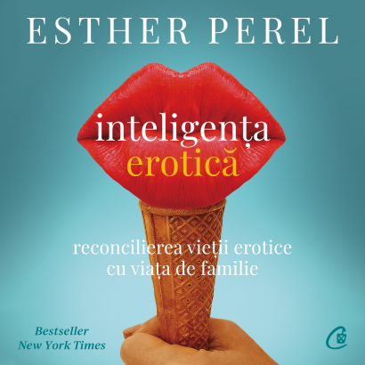 Esther Perel - Ebook Inteligența erotică - Curtea Veche Publishing