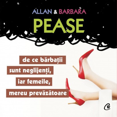 Allan Pease, Barbara Pease - Carte dezvoltare personală-Audiobook De ce bărbații sunt neglijenți, iar femeile mereu prevăzătoare - Curtea Veche Publishing
