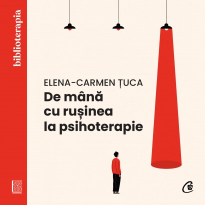 Elena-Carmen Țuca - Ebook De mână cu rușinea la psihoterapie - Curtea Veche Publishing