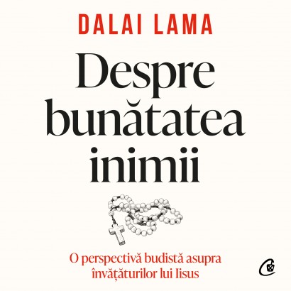 Dalai Lama - Ebook Despre bunătatea inimii - Curtea Veche Publishing