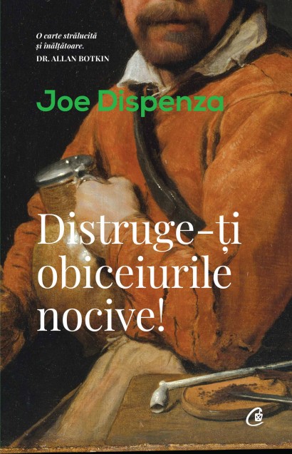 Joe Dispenza - Ebook Distruge-ți obiceiurile nocive - Curtea Veche Publishing