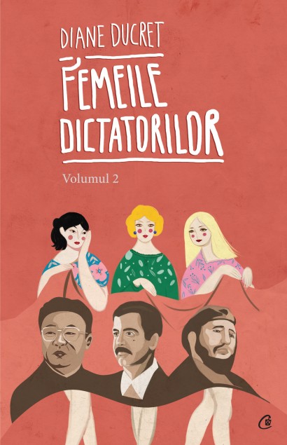 Diane Ducret - Ebook Femeile dictatorilor. Volumul 2 - Curtea Veche Publishing