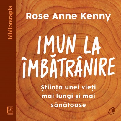 Rose Anne Kenny - Ebook Imun la îmbătrânire - Curtea Veche Publishing