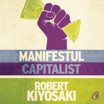 Robert T. Kiyosaki - Carte dezvoltare personală-Ebook Manifestul capitalist - Curtea Veche Publishing