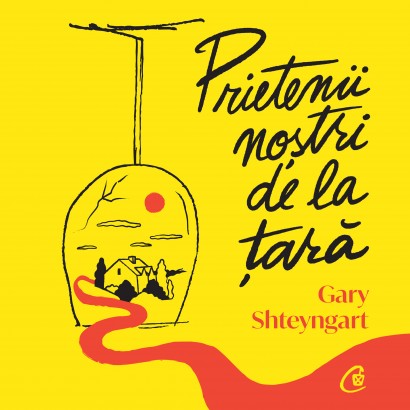 Gary Shteyngart - Carte ficțiune-Ebook Prietenii noștri de la țară - Curtea Veche Publishing