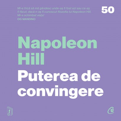 Napoleon Hill - Carte dezvoltare personală-Ebook Puterea de convingere - Curtea Veche Publishing