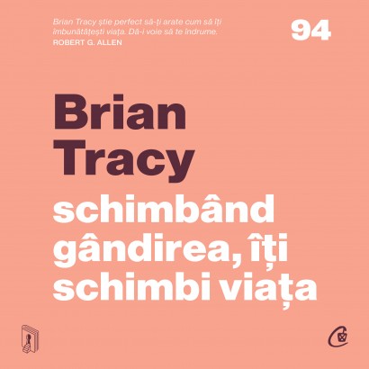 Brian Tracy - Ebook Schimbând gândirea, iți schimbi viața - Curtea Veche Publishing
