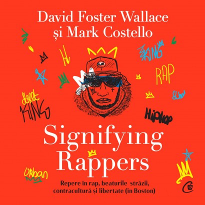 David Foster Wallace, Mark Costello - Ebook Signifying Rappers - Curtea Veche Publishing