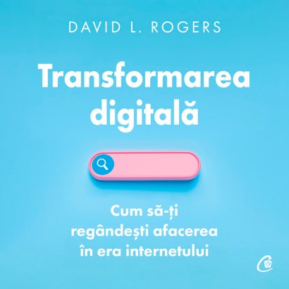 David L. Rogers - Ebook Transformarea digitală - Curtea Veche Publishing