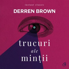 Arte performative - Ebook Trucuri ale minții - Derren Brown - Curtea Veche Publishing