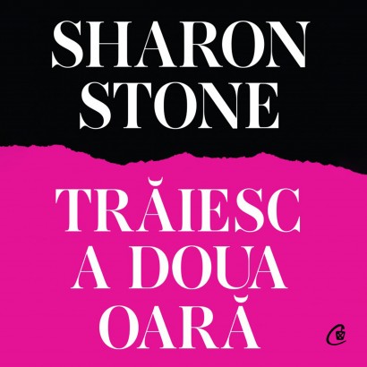 Sharon Stone - Ebook Trăiesc a doua oară - Curtea Veche Publishing