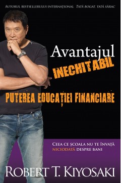 Carti Educatie Financiara - Avantajul inechitabil - Robert T. Kiyosaki - Curtea Veche Publishing