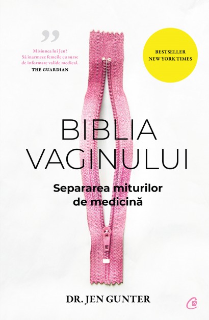 Dr. Jen Gunter - Biblia vaginului - Curtea Veche Publishing