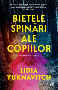 Cărți - Bietele spinări ale copiilor - Lidia Yuknavitch - Curtea Veche Publishing
