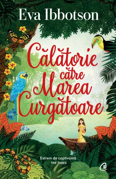 Eva Ibbotson - Călătorie către Marea Curgătoare - Curtea Veche Publishing