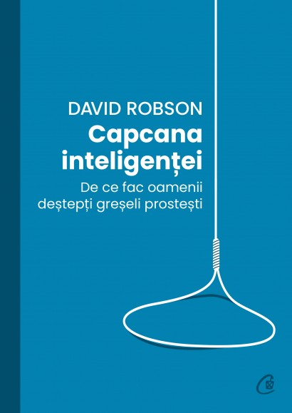 David Robson - Ebook Capcana inteligenței - Curtea Veche Publishing