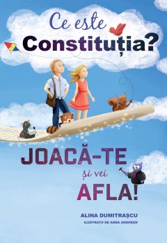 Cărți - Ce este constituția? - Alina Dumitrașcu, Anda Ansheen - Curtea Veche Publishing