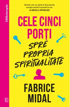 Corp & minte & spirit - Cele cinci porți spre propria spiritualitate - Fabrice Midal - Curtea Veche Publishing