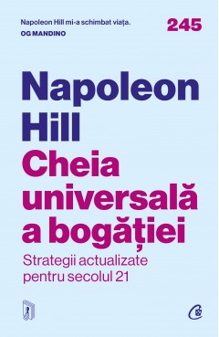 Cărți - Cheia universală a bogăției - Napoleon Hill - Curtea Veche Publishing