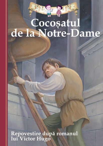 Deanna McFadden, Victor Hugo, Lucy Corvino - Cocoșatul de la Notre-Dame - Curtea Veche Publishing