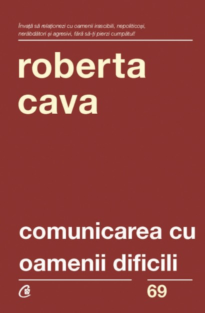 Roberta Cava - Comunicarea cu oamenii dificili - Curtea Veche Publishing