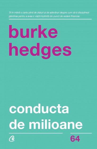 Burke Hedges - Conducta de milioane - Curtea Veche Publishing