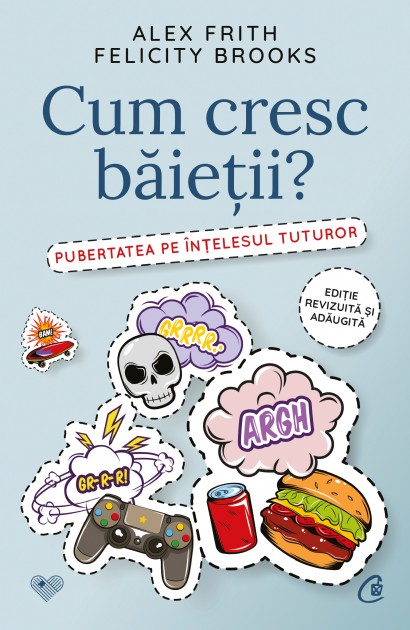 Alex Frith, Felicity Brooks - Cum cresc băieții? - Curtea Veche Publishing