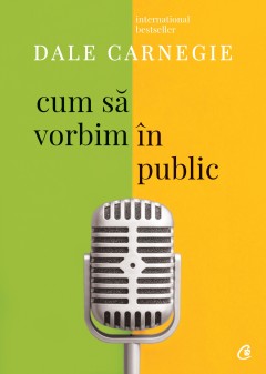 Cum să vorbim în public - Dale Carnegie - Carti