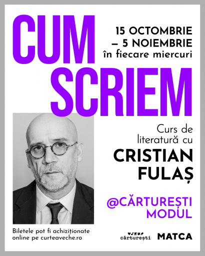 Matca, Cristian Fulaș - „Cum scriem“ – PREZENȚĂ FIZICĂ (Cărturești Modul) – 40 de locuri disponibile - Curtea Veche Publishing