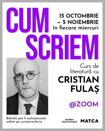 Matca, Cristian Fulaș - „Cum scriem“ – PREZENȚĂ ONLINE (prin Zoom) - Curtea Veche Publishing