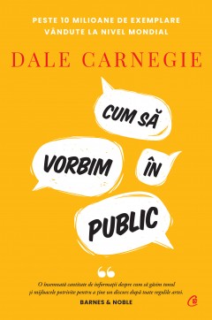 Autori străini - Cum să vorbim în public - Dale Carnegie - Curtea Veche Publishing