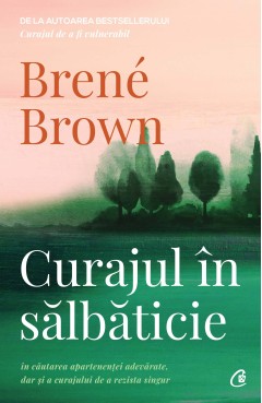 Pagina 79 Cărți - Ebook Curajul în sălbăticie - Brené Brown - Curtea Veche Publishing