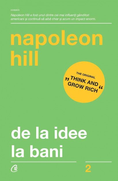 Napoleon Hill - De la idee la bani - Curtea Veche Publishing
