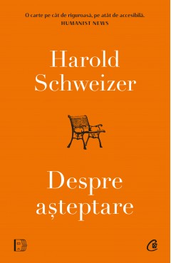 Noutăți - Despre așteptare - Harold Schweizer - Curtea Veche Publishing