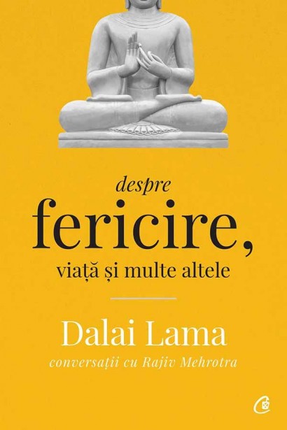 Rajiv Mehrotra, Dalai Lama - Dalai Lama: Despre fericire, viață și multe altele - Curtea Veche Publishing