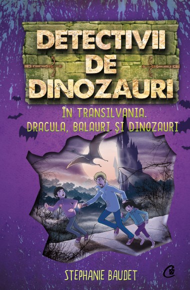 Detectivii de dinozauri în Transilvania. Dracula, balauri și dinozauri