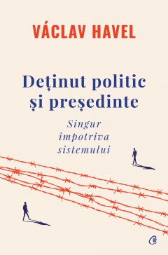 Carti Filosofie - Ebook Deținut politic și președinte - Václav Havel - Curtea Veche Publishing