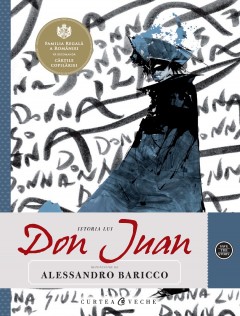 Repovestiri - Istoria lui Don Juan - Alessandro Barrico - Curtea Veche Publishing