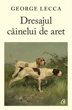  Dresajul câinelui de aret - George Lecca - 