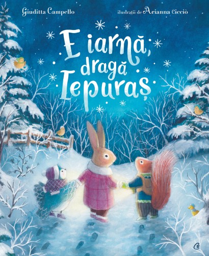 Giuditta Campello - E iarnă, dragă Iepuraș - Curtea Veche Publishing