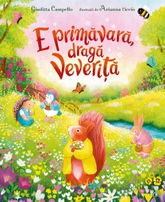 Cărți - E primăvară, dragă Veveriță - Giuditta Campello - Curtea Veche Publishing