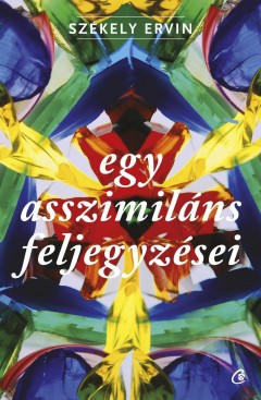 Autori români - Egy asszimiláns feljegyzései - Szekely Ervin - Curtea Veche Publishing