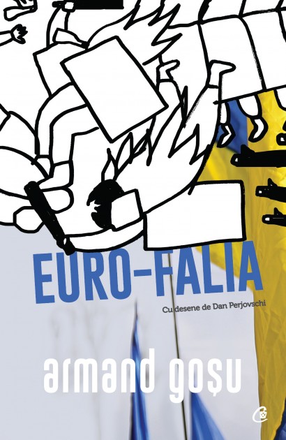 Armand Goșu - Euro-Falia - Curtea Veche Publishing