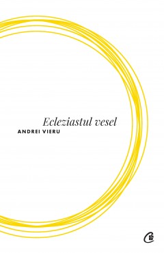 Autori români - Ecleziastul vesel - Andrei Vieru - Curtea Veche Publishing