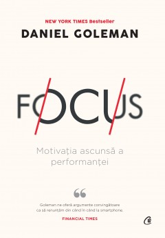 Dezvoltare Profesională - Focus - Daniel Goleman - Curtea Veche Publishing